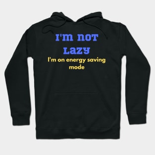 Funny Lazy teenager design Hoodie